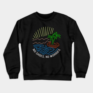 No shoes, no worries Crewneck Sweatshirt